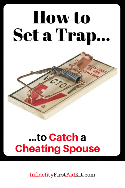 how to set a trap to catch cheating spouse