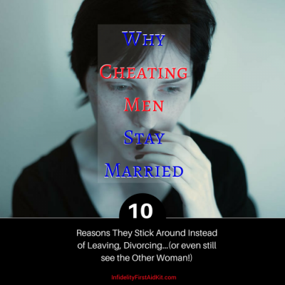 reasons why cheating men stay married