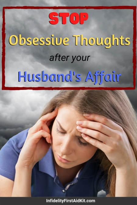 stop obsessive thoughts after his affair