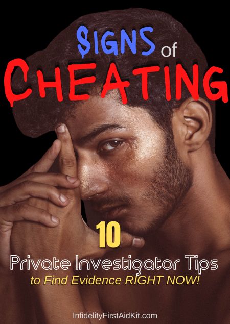 signs of cheating 10 private investigator tips