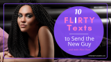 10 Flirty Texts to Send the New Guy (and Make Him Chase)