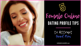 Dating App Tips: 5 Female Online Dating Profile Tips to Attract GOOD Men