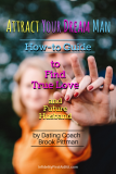 Attract Your Dream Man: How-to Guide to Find True Love and Future Husband