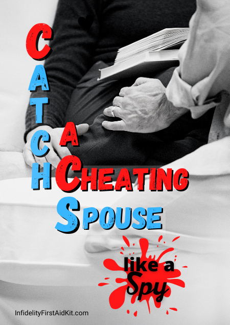 Catch Cheating Spouse Like a Spy