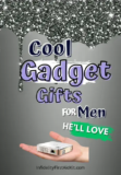Cool Gadget Gifts For Men That He’ll Love
