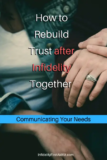 Rebuild Trust after Infidelity Together: Discuss Fears and Needs