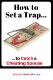 Set a Trap to Catch a Cheater in Their Lies