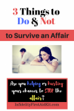 Survive the Affair: 3 Things to Do and Not Do to Avoid More Chaos