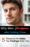 Why Men Disappear after Getting Close: 5 Reasons He Hides His Feelings from You